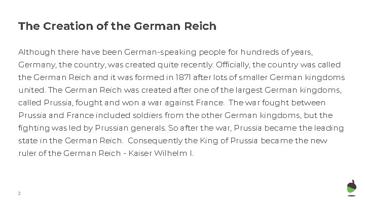 The Creation of the German Reich Although there have been German-speaking people for hundreds