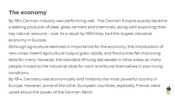 The economy By 1914 German industry was performing well. The German Empire quickly became