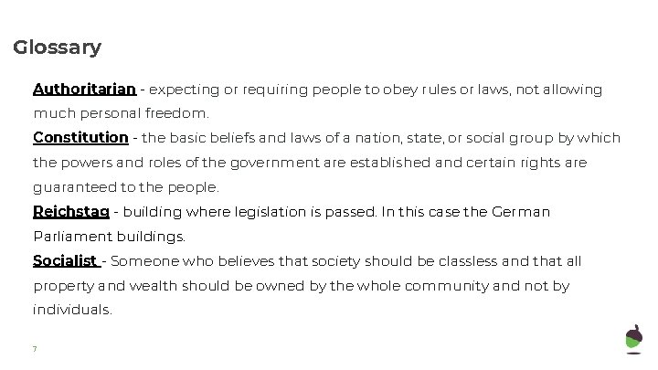 Glossary Authoritarian - expecting or requiring people to obey rules or laws, not allowing
