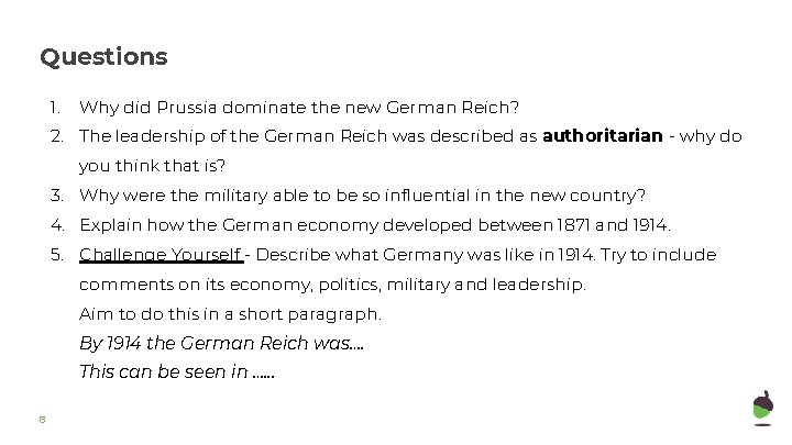 Questions 1. Why did Prussia dominate the new German Reich? 2. The leadership of