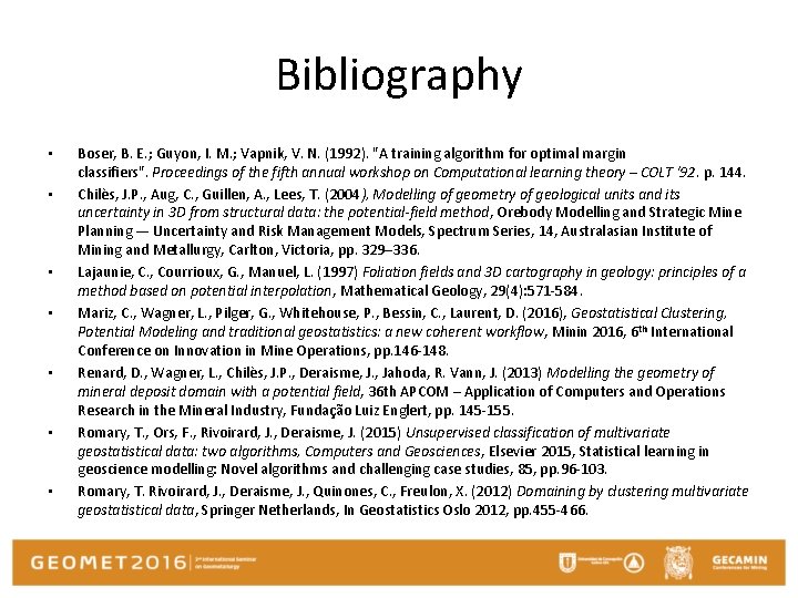 Bibliography • • Boser, B. E. ; Guyon, I. M. ; Vapnik, V. N.
