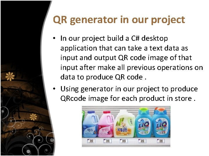 QR generator in our project • In our project build a C# desktop application