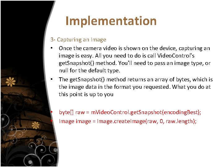 Implementation 3 - Capturing an Image • Once the camera video is shown on