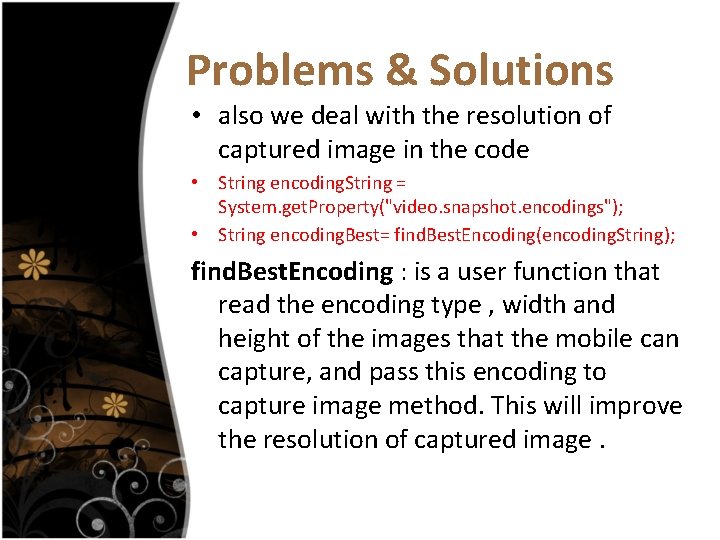 Problems & Solutions • also we deal with the resolution of captured image in