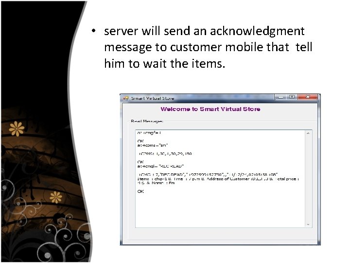  • server will send an acknowledgment message to customer mobile that tell him