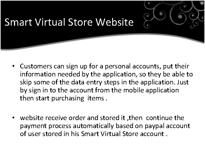 Smart Virtual Store Website • Customers can sign up for a personal accounts, put