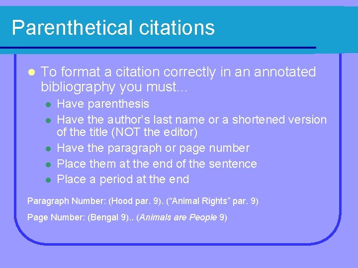 Parenthetical citations l To format a citation correctly in an annotated bibliography you must…
