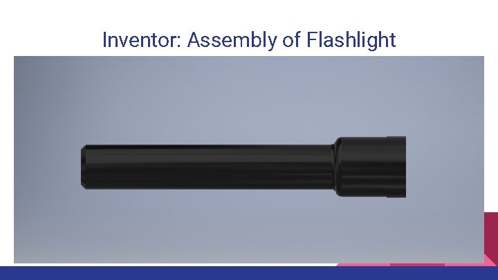 Inventor: Assembly of Flashlight 