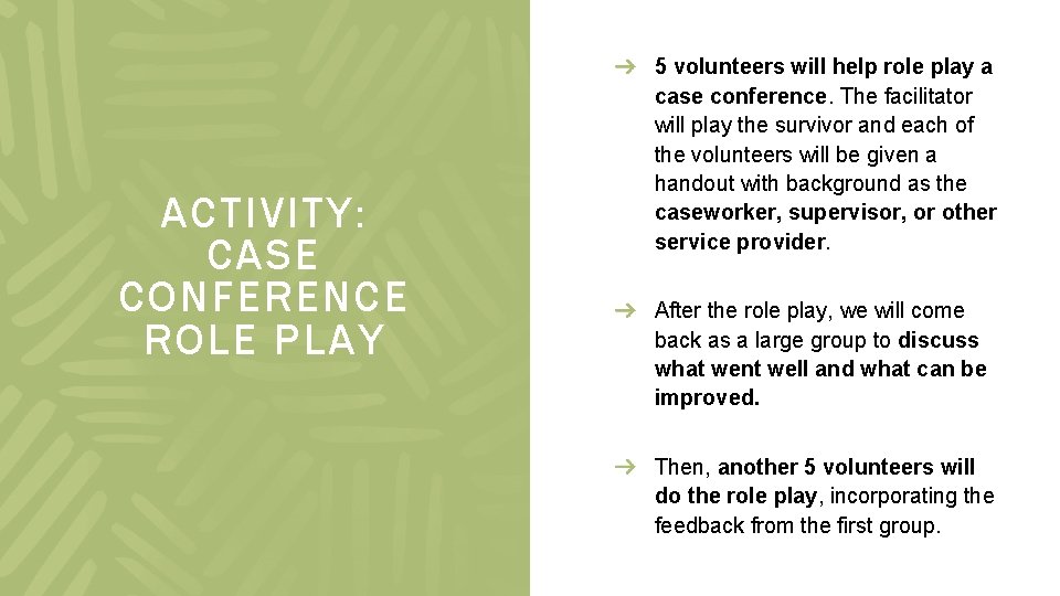 ACTIVITY: CASE CONFERENCE ROLE PLAY 5 volunteers will help role play a case conference.