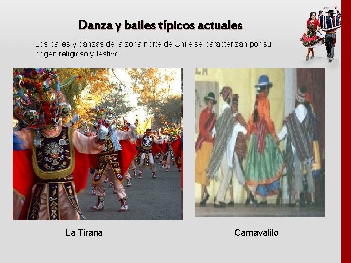 Danza y bailes típicos actuales Los bailes y danzas de la zona norte de