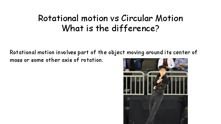 Rotational motion vs Circular Motion What is the difference? Rotational motion involves part of