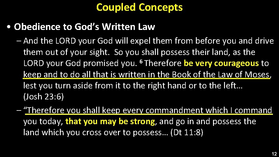 Coupled Concepts • Obedience to God’s Written Law – And the LORD your God