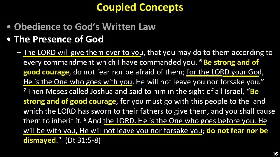 Coupled Concepts • Obedience to God’s Written Law • The Presence of God –