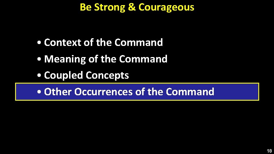 Be Strong & Courageous • Context of the Command • Meaning of the Command