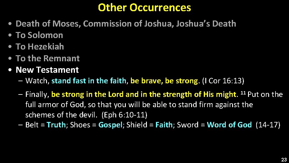 Other Occurrences • • • Death of Moses, Commission of Joshua, Joshua’s Death To
