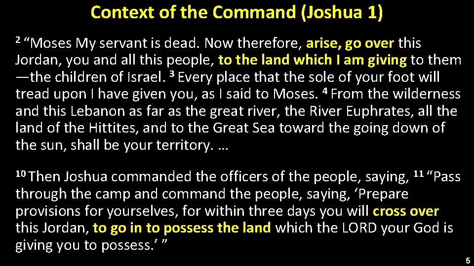 Context of the Command (Joshua 1) 2 “Moses My servant is dead. Now therefore,