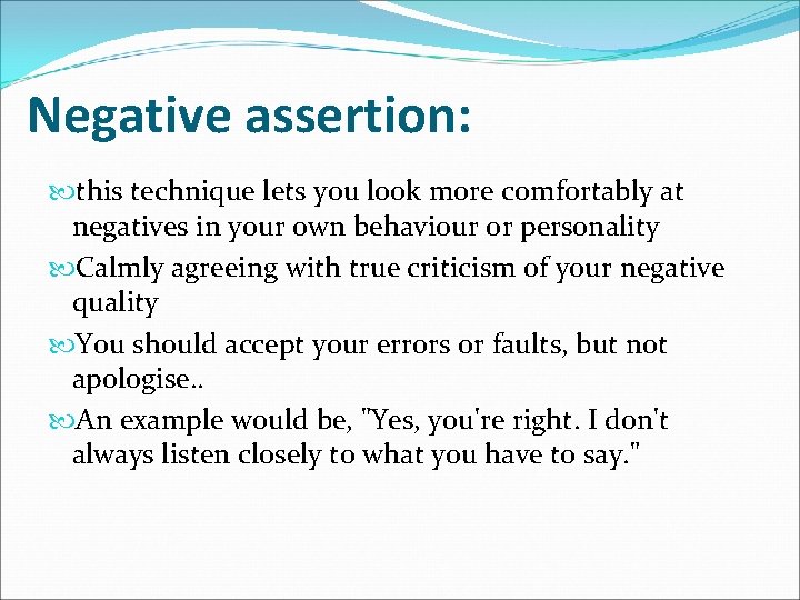 Negative assertion: this technique lets you look more comfortably at negatives in your own