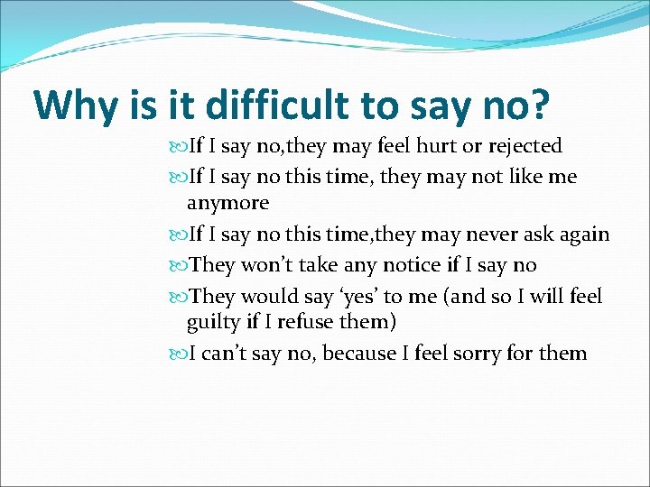 Why is it difficult to say no? If I say no, they may feel