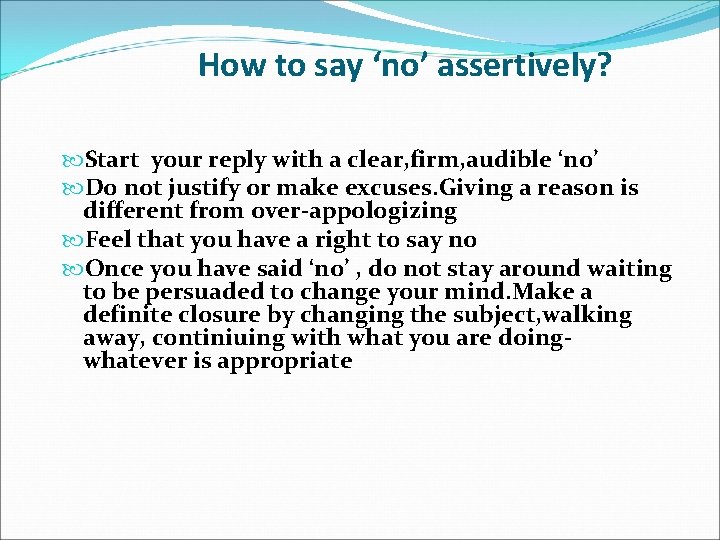 How to say ‘no’ assertively? Start your reply with a clear, firm, audible ‘no’