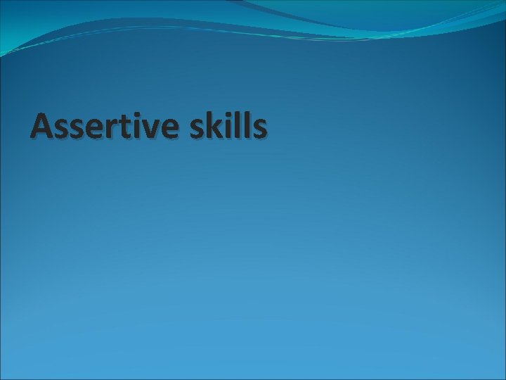 Assertive skills 