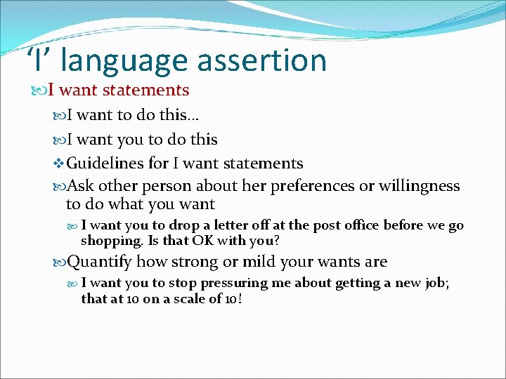 ‘I’ language assertion I want statements I want to do this… I want you