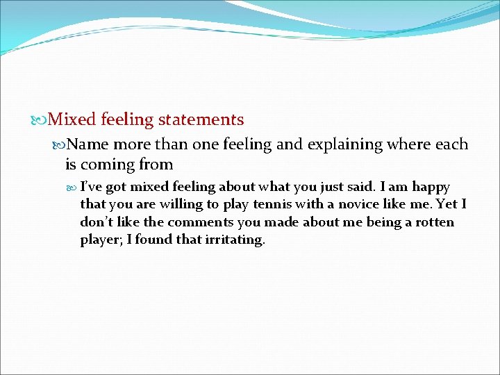  Mixed feeling statements Name more than one feeling and explaining where each is