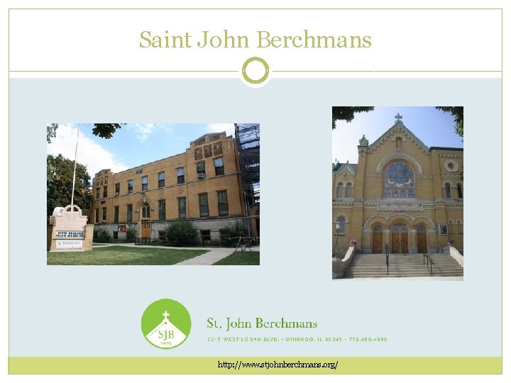 Saint John Berchmans http: //www. stjohnberchmans. org/ 