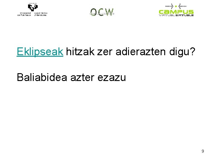 Eklipseak hitzak zer adierazten digu? Baliabidea azter ezazu 9 