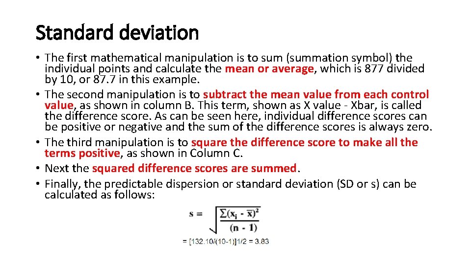 Standard deviation • The first mathematical manipulation is to sum (summation symbol) the individual