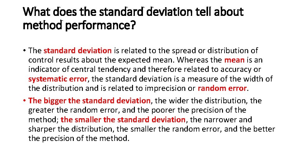 What does the standard deviation tell about method performance? • The standard deviation is