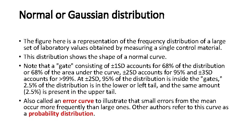 Normal or Gaussian distribution • The figure here is a representation of the frequency