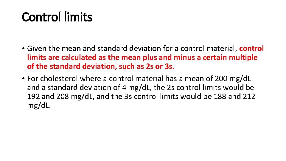 Control limits • Given the mean and standard deviation for a control material, control