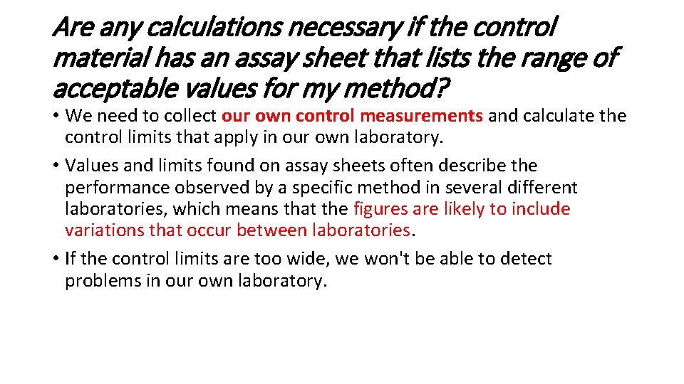 Are any calculations necessary if the control material has an assay sheet that lists