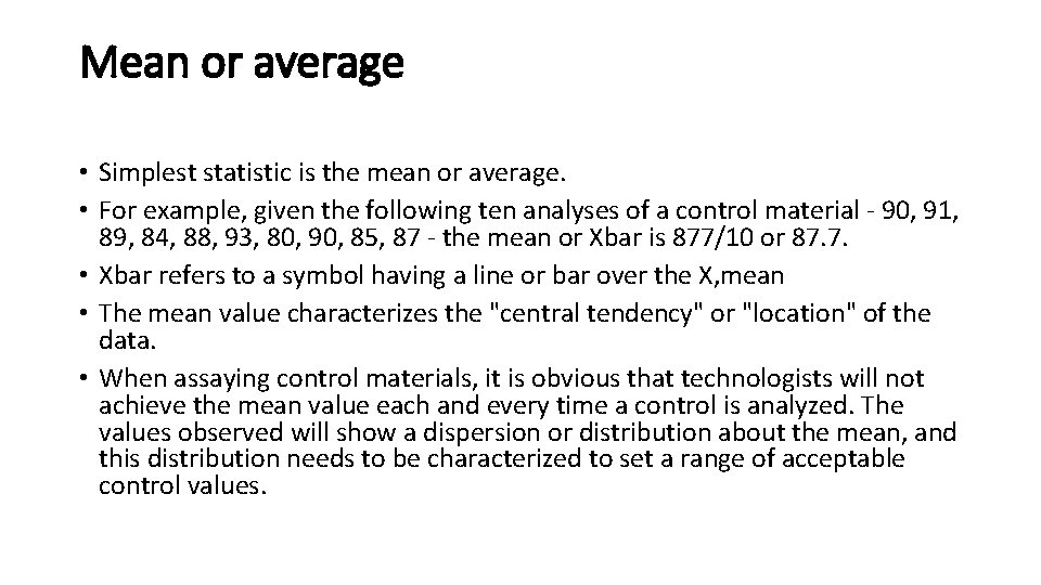 Mean or average • Simplest statistic is the mean or average. • For example,