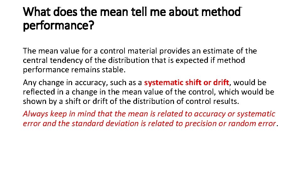 What does the mean tell me about method performance? The mean value for a