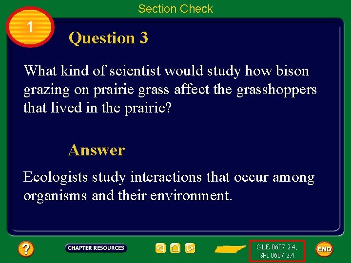 Section Check 1 Question 3 What kind of scientist would study how bison grazing