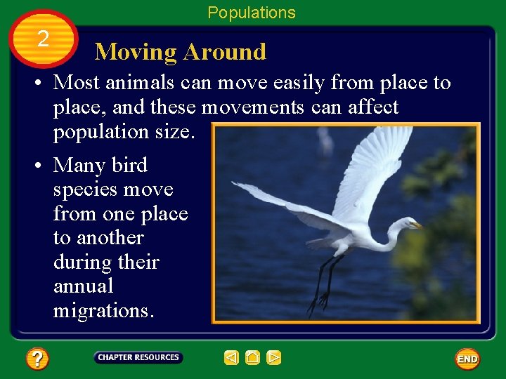 Populations 2 Moving Around • Most animals can move easily from place to place,