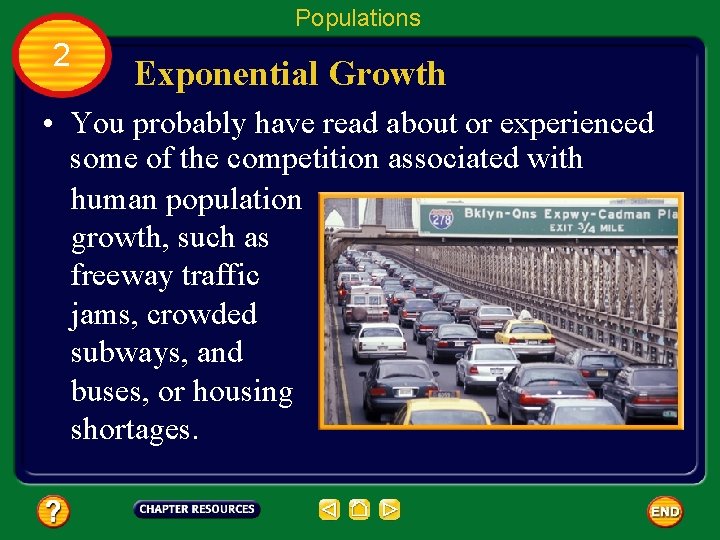 Populations 2 Exponential Growth • You probably have read about or experienced some of