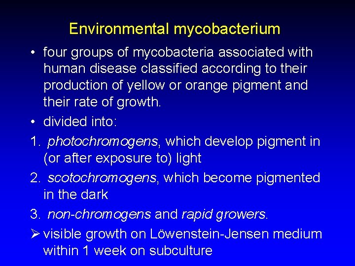 Environmental mycobacterium • four groups of mycobacteria associated with human disease classified according to
