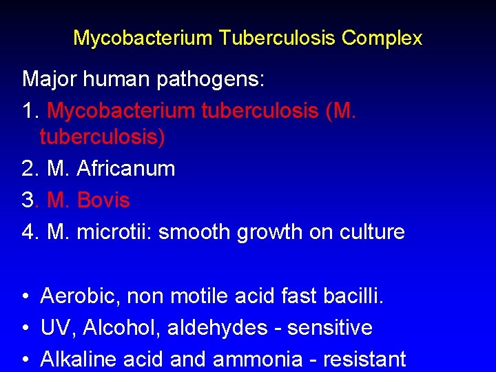 Mycobacterium Tuberculosis Complex Major human pathogens: 1. Mycobacterium tuberculosis (M. tuberculosis) 2. M. Africanum