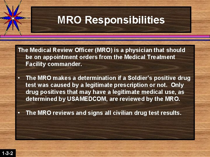 MRO Responsibilities The Medical Review Officer (MRO) is a physician that should be on