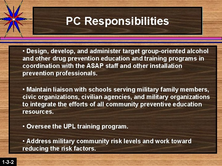 PC Responsibilities • Design, develop, and administer target group-oriented alcohol and other drug prevention