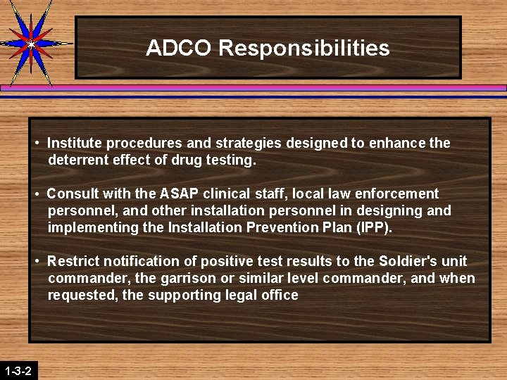 ADCO Responsibilities • Institute procedures and strategies designed to enhance the deterrent effect of
