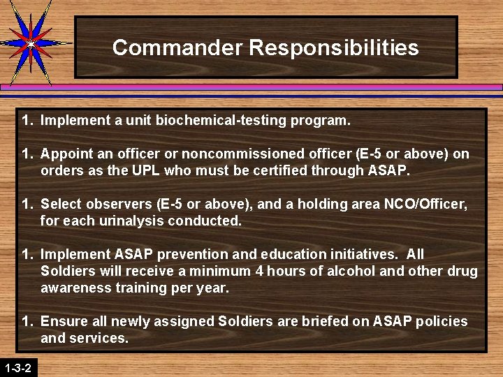 Commander Responsibilities 1. Implement a unit biochemical-testing program. 1. Appoint an officer or noncommissioned