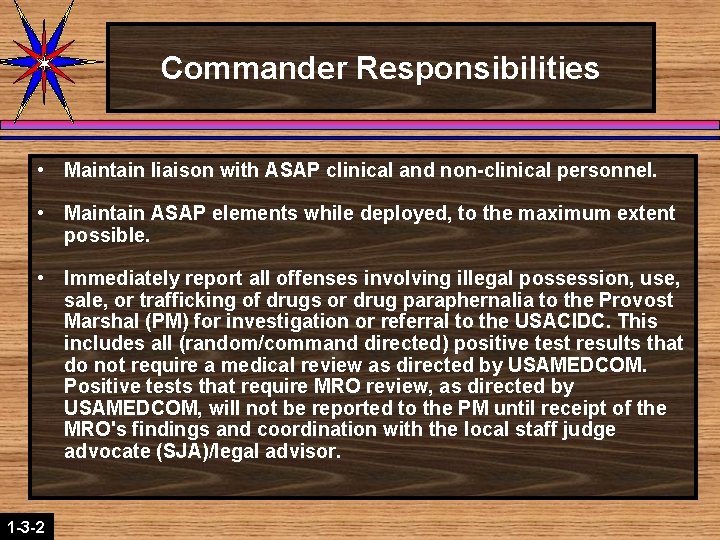 Commander Responsibilities • Maintain liaison with ASAP clinical and non-clinical personnel. • Maintain ASAP
