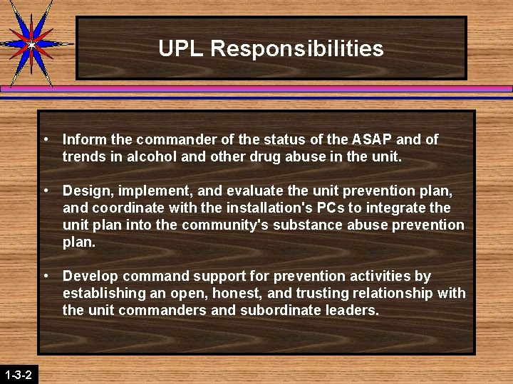 UPL Responsibilities • Inform the commander of the status of the ASAP and of