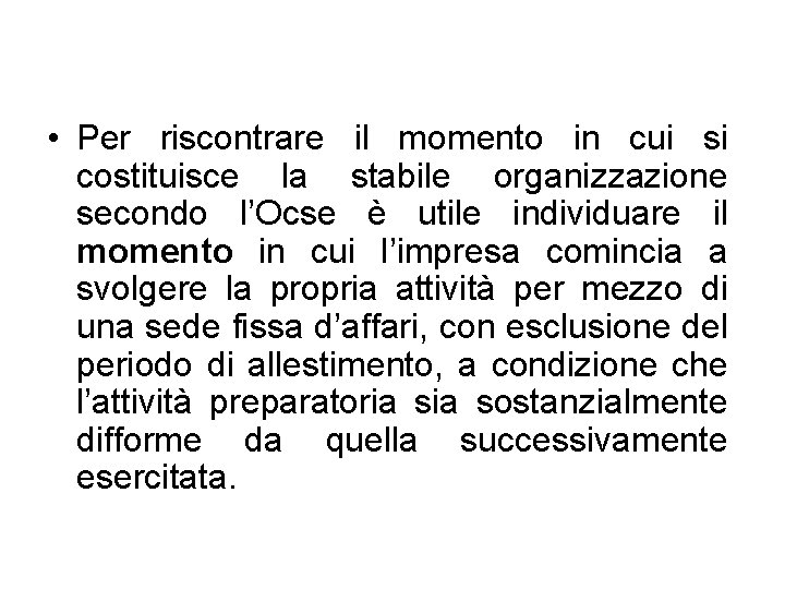  • Per riscontrare il momento in cui si costituisce la stabile organizzazione secondo