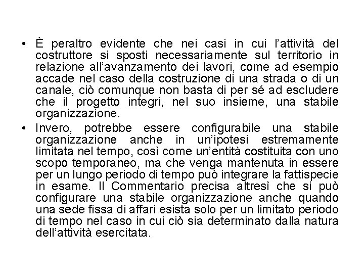  • È peraltro evidente che nei casi in cui l’attività del costruttore si