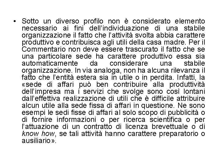  • Sotto un diverso profilo non è considerato elemento necessario ai fini dell’individuazione