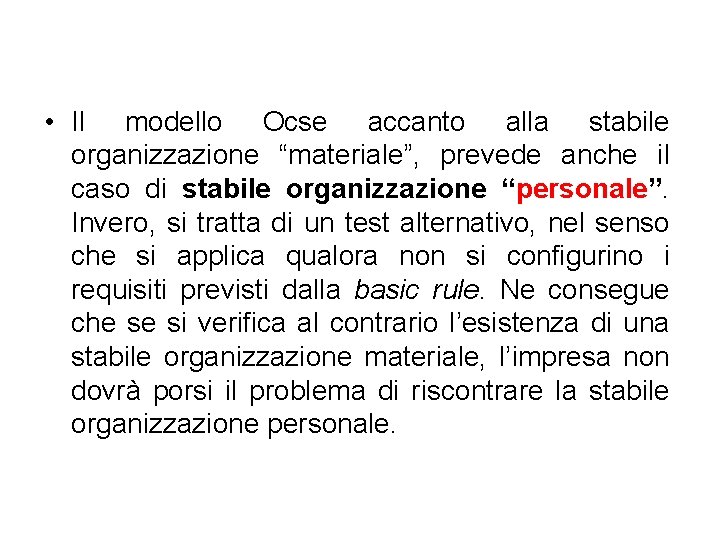  • Il modello Ocse accanto alla stabile organizzazione “materiale”, prevede anche il caso